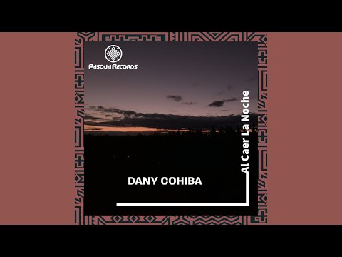 Dany Cohiba - Al Caer La Noche (Original Mix)