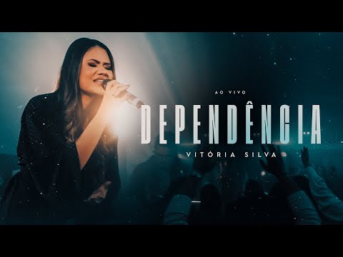 VITÓRIA SILVA - DEPENDÊNCIA [AO VIVO]