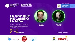 La voz que me cambió la vida — taller Campus Party Colombia