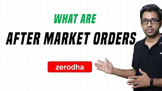 What are After Market Orders? [With Live Zerodha Examples]