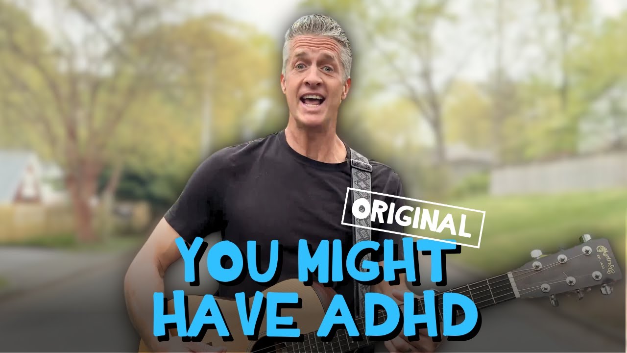 You Might Have ADHD - Original Song