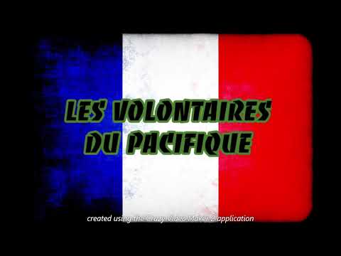 LES VOLONTAIRES DU PACIFIQUE ~ CHANT MILITAIRE