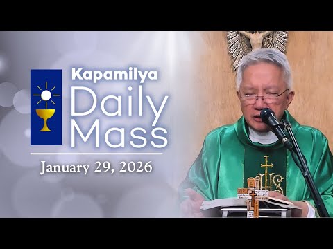 January 29, 2026 | Listen to His Word Attentively | Kapamilya Daily Mass