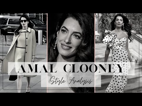 AMAL CLOONEY || Celebrity Style Analysis & How To Get The Look Series