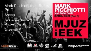 Mark Picchiotti feat. Rufus Proffit - Shelter (Lucius Lowe Remix)