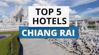 Top 5 hotels in Chiang Rai, Best Hotel Recommendations