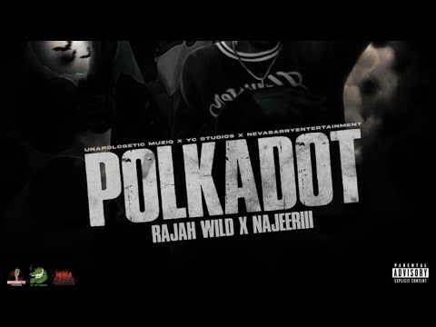Najeeriii x Rajah Wild - Polkadot (Official Audio)