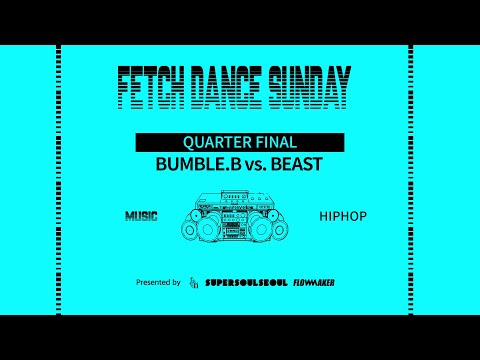 Bumble.B vs. Beast - Quarter Finnal #FetchDanceSunday #2024FetchDanceSunday