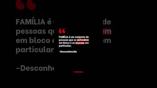 Família é... #citações #shorts #frasesparastatus #frasespositivas #frasemotivacao