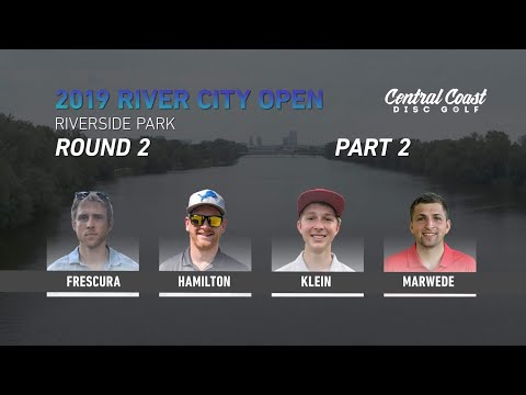 2019 River City Open - Round 2 Part 2 - Frescura, Hamilton, Klein, Marwede