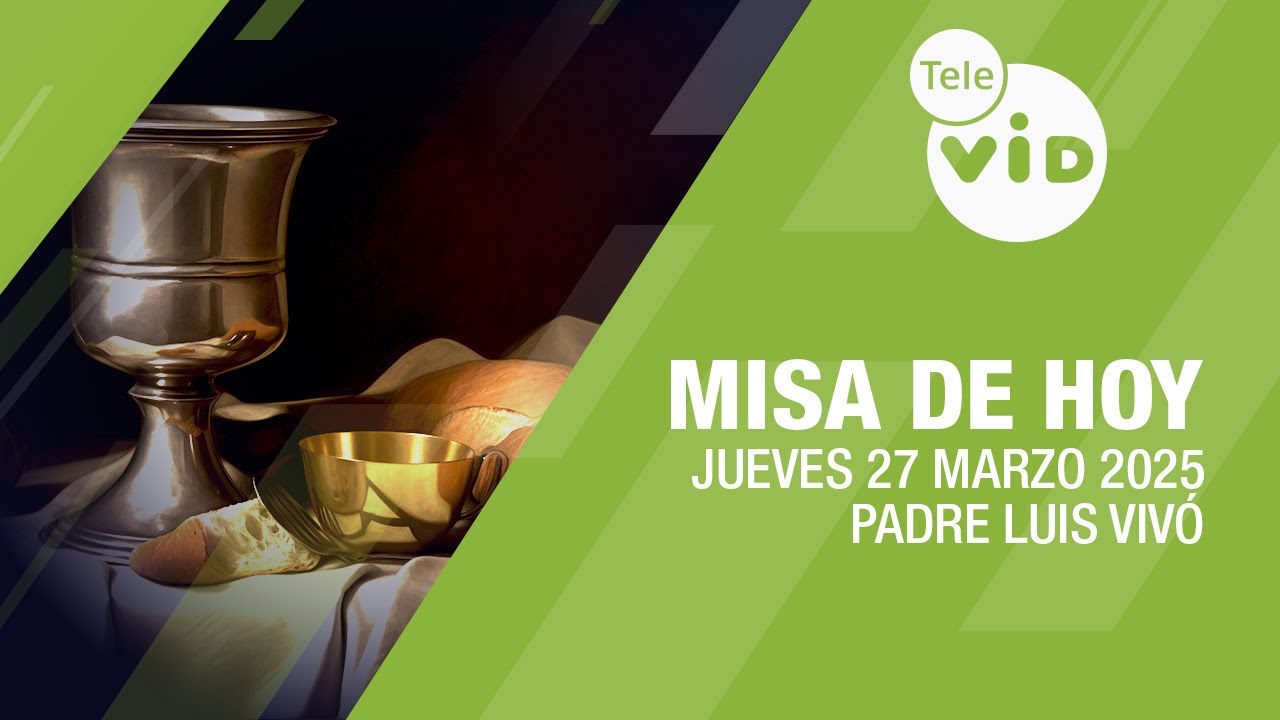 Misa de hoy ⛪ Jueves 27 Marzo de 2025, Padre Luis Vivó #TeleVID #MisaDeHoy #Misa