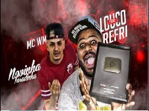MC WM e Louco de Refri- Novinha Taradinha