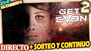 🔴 CONTINUO en GET EVEN #2 Gameplay Español 21:9 + 28 WAVES LATER