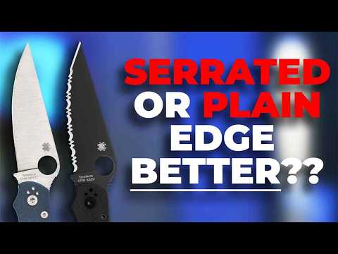 Plain Edge VS Serrated Edge | Which is Better??