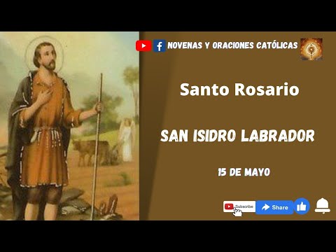 Santo Rosario San Isidro Labrador 15 de Mayo  Misterios Gozososos #santo #santorosario