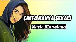 Download lagu CINTA HANYA SEKALI | Nazia Marwiana | Lirik mp3