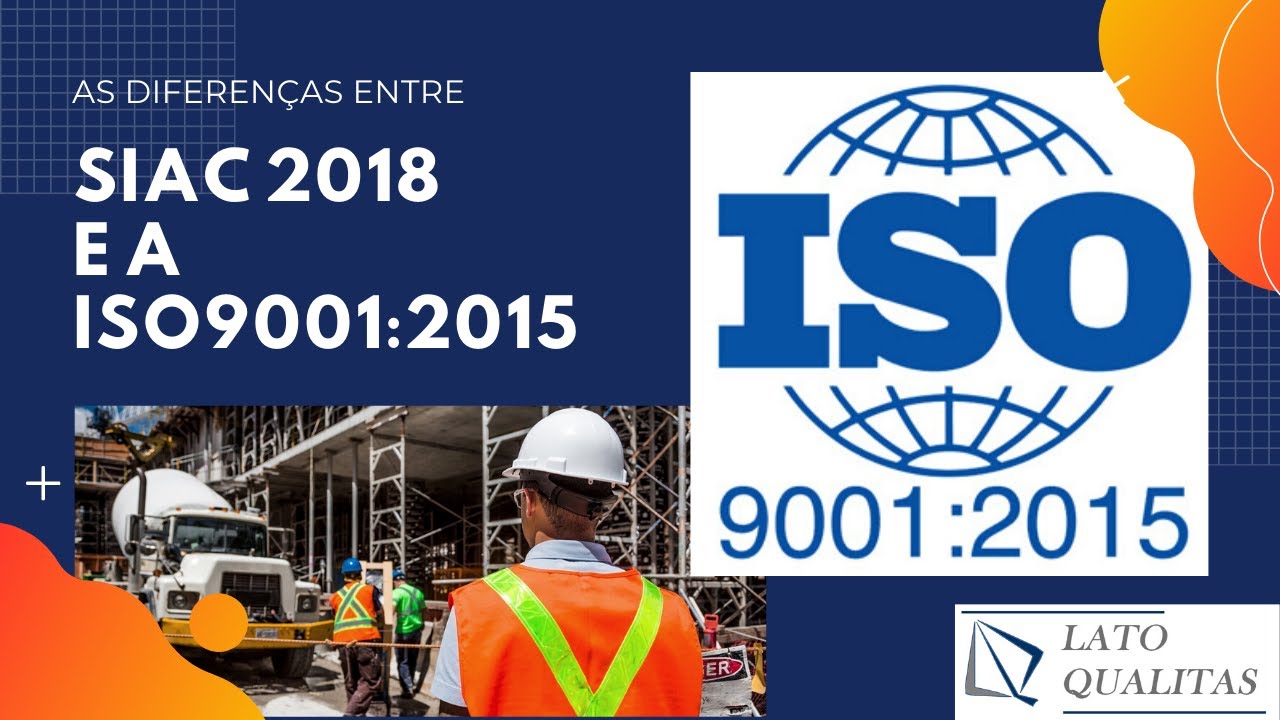 Diferenças entre PBQP-H (SiAC) 2018 e a ISO9001:2015 - Parte 1/7