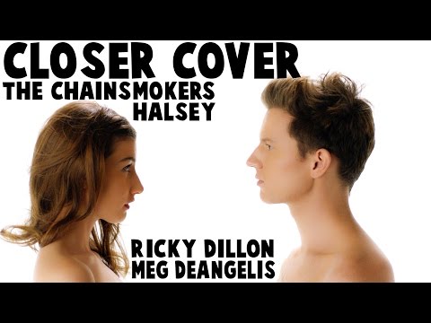 CLOSER - THE CHAINSMOKERS ft. HALSEY (Music Video Cover by Ricky Dillon & Meg DeAngelis)