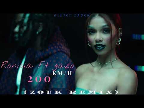 Ronisia Ft Gazo X Dj DaDan - 200KM/H (Zouk Remix)