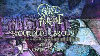 Video Saved By The Fortune - Wounded Carousels