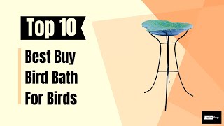 ▶️ Top 10 Best Buy Bird Baths Review And Buying Guide