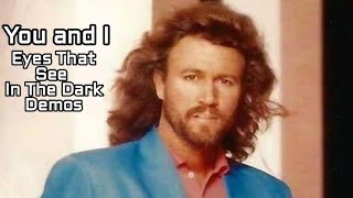 You and I (Eyes That See In The Dark Demos) - Barry Gibb