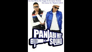 Download lagu Panjabi Hit Squad - Hai Hai Mirza (Dj Vaggy & Dj Jazzy Remix) (Dj $unny Re-Master) 2018 mp3