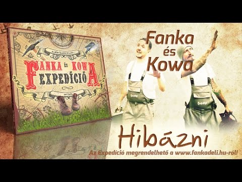 Fanka és Kowa - Hibázni (2012)