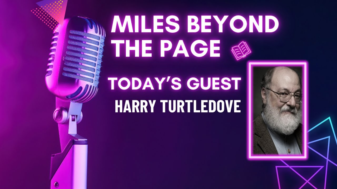 Harry Turtledove – Noir Fantasy, Alternate Histories & Writing the What-Ifs Harry Turtledove – Noir Fantasy, Alternate Histories & Writing the What-Ifs