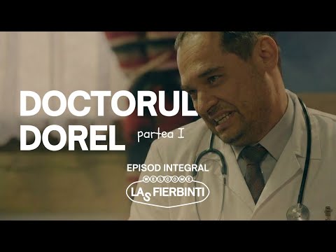 Doctorul Dorel (Partea I) | Las Fierbinți | EPISOD INTEGRAL