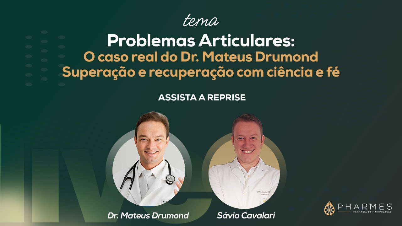 Problemas articulares: o caso real do Dr. Mateus Drummond, superação e recuperação com ciência e fé