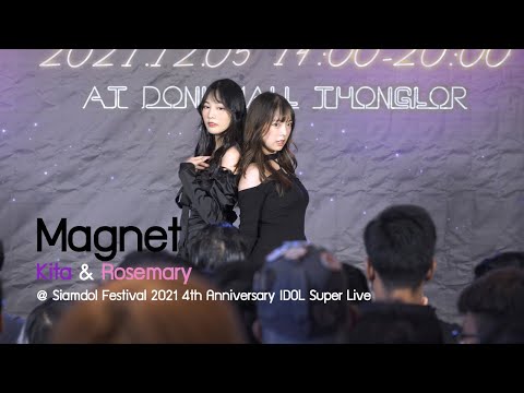 [20211205][4K] Magnet - Kita & Rosemary @ Siamdol Festival 2021 4th Anniversary IDOL Super Live