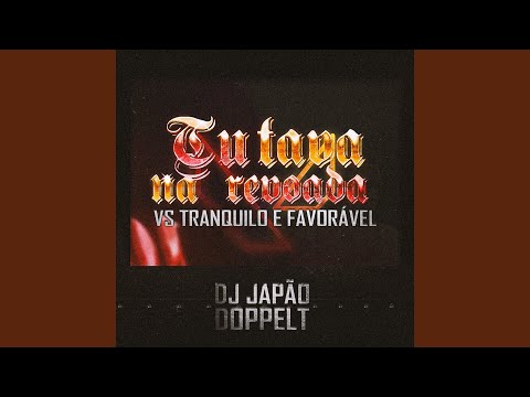 Tu Tava Na Revoada vs Tranquilo E Favorável