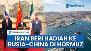 Iran Beri Hadiah ke Rusia-China, Perlakuan Khusus di Selat Hormuz, Singgung Konsisten Dukung Teheran