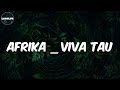 Lesego - (Lyrics) Afrika _ Viva Tau (Feat. Jaziel Brothers)