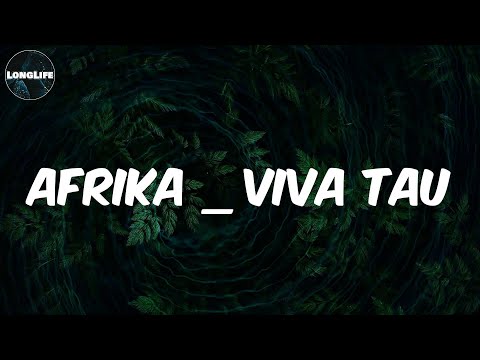 Lesego - (Lyrics) Afrika _ Viva Tau (Feat. Jaziel Brothers)