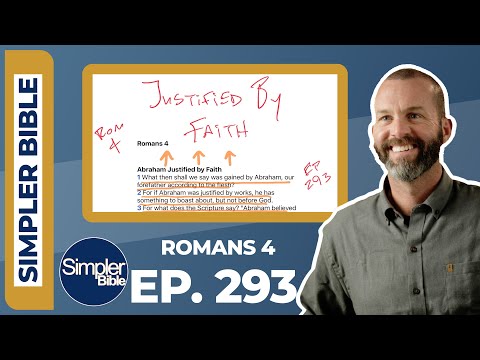 Ep. 293. Romans 4 | Justified By Faith
