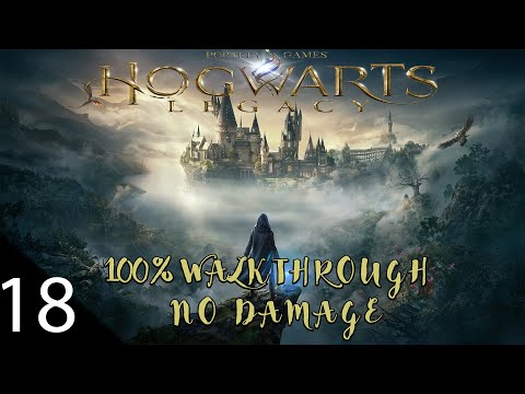 Hogwarts Legacy 100% Walkthrough Hard No Damage - Charles Rookwood Trial - Part 18