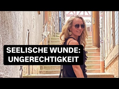 5. Seelische Wunde: Ungerechtigkeit