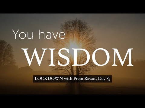 Lockdown Day 83 with Prem Rawat - You have wisdom!