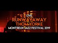Thom Yorke - Runwayaway (Live at Montreux Jazz Festival 2019)