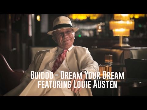 Guiddo feat. Louie Austen - Dream Your Dream (official music video)
