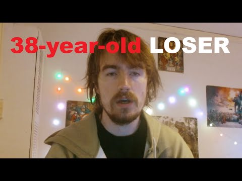 38 years old, UNEMPLOYED, SINGLE, living with my parents