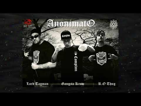 Gangzta Krow, R.O.Thug & Lord TagmaN - Anonimato (Prod. R.O.Thug)