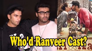 Who Would Ranveer Singh Cast Opposite Him If He Did Arjun Kapoor’s Ki and Ka?