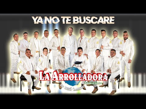 Ya No Te Buscaré - La Arrolladora Banda El Limon