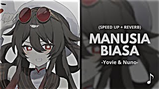 Download lagu Manusia Biasa - Yovie & Nuno (Speed Up   Reverb) mp3