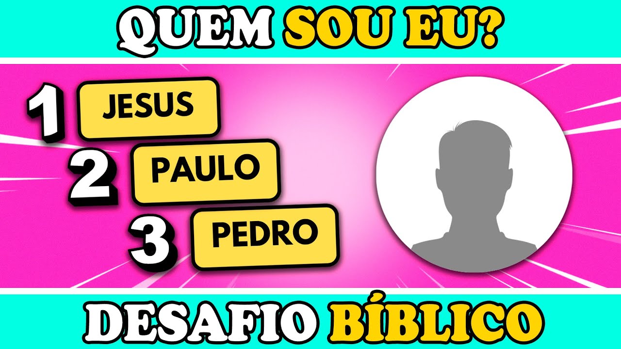 QUEM SOU EU? DESAFIO BÍBLICO