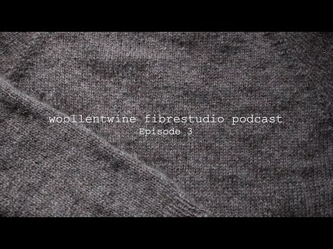 woollentwine fibrestudio podcast - Episode 3