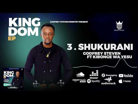 GODFREY STEVEN FT KIBONGE WA YESU - SHUKURANI ( Official Audio )